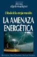 LA AMENAZA ENERGETICA: EL DESAFIO DE LAS ENERGIAS RENOVABLES di VV.AA. 