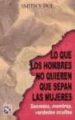 LO QUE LOS HOMBRES NO QUIEREN QUE SEPAN LAS MUJERES: SECRETOS, ME NTIRAS, VERDADES OCULTAS di DOE  SMITH 