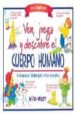 VEN, JUEGA Y DESCUBRE EL CUERPO HUMANO: ACTIVIDADES FACILES PARA LOS NIOS PEQUEOS di VANCLEAVE, JANICE 