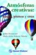 ATMOSFERAS CREATIVAS: JUEGA, PIENSA Y CREA di BETANCOURT, JULIAN  VALADEZ, MARIA DE LOS DOLORES 