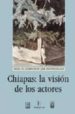 CHIAPAS: LA VISION DE LOS ACTORES di VILLAFUERTE SOLIS, DANIEL 