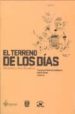 EL TERRENO DE LOS DIAS: HOMENAJE A JOSE REVUELTAS di RAMIREZ SANTACRUZ, FRANCISCO  OYATA, MARTIN 