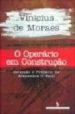 O OPERARIO EM CONSTRUAO de MORAES, VINICIUS DE 
