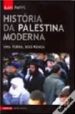 HISTORIA DA PALESTINA MODERNA: UMA TERRA, DOIS POVOS di PAPPE, ILAN 