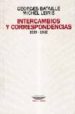 INTERCAMBIOS Y CORRESPONDENCIAS 1924-1982 de BATAILLE, GEORGES  LEIRIS, MICHEL 