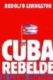 CUBA REBELDE: EL SUEO CONTINUA (2 ED.) di LIVINGSTON, RODOLFO 