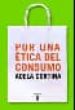 POR UNA ETICA DEL CONSUMO de CORTINA ORTS, ADELA 