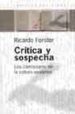 CRITICA Y SOSPECHA: LOS CLAROSCUROS DE LA CULTURA MODERNA de FORSTER, RICARDO 