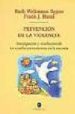 PREVENCION DE LA VIOLENCIA: ANTICIPACION Y RESOLUCION DE LOS CONF LICTOS VIOLENTOS EN LA ESCUELA di BEGUN, RUTH WELTMANN  HUML, FRANK J. 