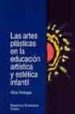 LAS ARTES PLASTICAS EN LA EDUCACION ARTISTICA Y ESTETICA INFANTIL de VENEGAS, ALICIA 