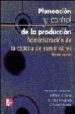 PLANEACION Y CONTROL DE LA PRODUCCION, ADMINISTRACION DE LA CADEN A DE SUMINISTROS di VOLLMAN, THOMAS E. 