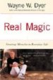 REAL MAGIC: CREATING MIRACLES IN EVERYDAY LIFE de DYER, WAYNE W. 