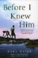 BEFORE I KNEW HIM di RALPH, ANNA 