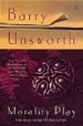 MORALITY PLAY de UNSWORTH, BARRY 