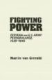 FIGHTING POWER : GERMAN AND U.S. ARMY PERFORMANCE, 1939-1945 di VAN CREVELD, MARTIN 