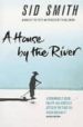 A HOUSE BY THE RIVER di SMITH, SID 