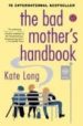 THE BAD MOTHER S HANDBOOK de LONG, KATE 