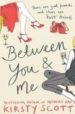 BETWEEN YOU AND ME di SCOTT, KIRSTY 
