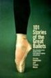 101 STORIES OF THE GREAT BALLETS di BALANCHINE, GEORGE  MASON, FRANCIS 