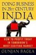 DOING BUSINESS IN 21ST CENTURY INDIA di BAGLA, GUNJAN 