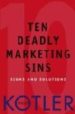 THE TEN DEADLY MARKETING SINS: SIGNS AND SOLUTIONS de KOTLER, PHILIP 