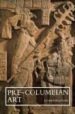 PRE-COLUMBIAN ART (INCLUYE CD) de PASZTORY, ESTHER 