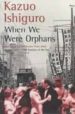 WHEN WE WERE ORPHANS de ISHIGURO, KAZUO 