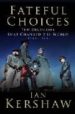 FATEFUL CHOICES de KERSHAW, IAN 