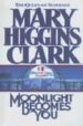 MOONLIGHT BECOMES YOU de CLARK, MARY HIGGINS 