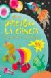 DESCUBRO LA CIENCIA de GILPIN, REBECCA  PRATT, LEONIE 