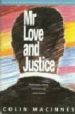 MR LOVE AND JUSTICE di MACINNES, COLIN 