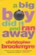 A BIG BOY DID IT AND RAN AWAY de BROOKMYRE, CHRISTOPHER 