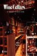 WINE CELLARS: AN EXPLORATION OF STYLISH STORAGE di SKINNER, TINA 
