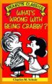 WHAT'S WRONG WITH BEING CRABBY? de SCHULZ, CHARLES M. 