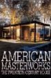AMERICAN MASTERWORKS: THE TWENTIETH CENTURY HOUSE di VV.AA. 