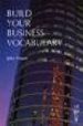 BUILD YOUR BUSINESS VOCABULARY di FLOWER, JOHN 