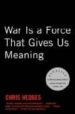 WAR IS A FORCE THAT GIVES US MEANING di HEDGES, CHRIS 