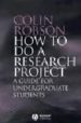 HOW TO DO A RESEARCH PROJECT: A GUIDE FOR UNDERGRADUATE STUDENTS di ROBSON, COLIN 