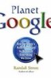 PLANET GOOGLE di STROSS, RANDALL E. 