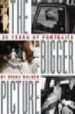 THE BIGGER PICTURE: 30 YEARS OF PORTRAITS di WALKER, DIANA 