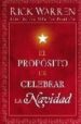 EL PROPOSITO DE CELEBRAR LA NAVIDAD = THE PURPOSE OF CHRISTMAS di WARREN, RICK 