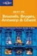 BRUSSELS BRUGES ANTWERP AND GHENT (LONELY PLANET) di VV.AA. 