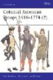 COLONIAL AMERICAN TROOPS 1610-1774 (2) di CHARTRAND, RENE 