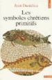LES SYMBOLES CHRETIENS PRIMITIFS di DANIELOU, JEAN 