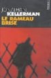 LE RAMEAU BRISE di KELLERMAN, JONATHAN 