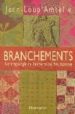 BRANCHEMENTS: ANTHROPOLOGIE DE L'UNIVERSALITE DES CULTURES di AMSELLE, JEAN-LOUP 