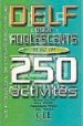 DELF POUR ADOLESCENT 250 ACTIVITIES (CASSETTE) di VV.AA. 