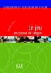 TECHNIQUES ET PRACTIQUES DE CLASSE. LE JEU EN CLASSE DE LANGUE di VV.AA. 