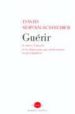 GUERIR: LE STRESS, L ANXIETE ET LA DEPRESSION SANS MEDICAMENTS NI PSYCHANALYSE di SERVAN-SCHREIBER, DAVID 