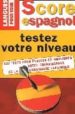 SCORE ESPAGNOL: TESTEZ VOTRE MIVEAU de CHAPRON, JEAN  GERBOIN, PIERRE 